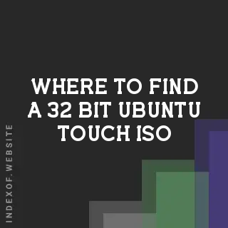 Where to Find a 32-bit Ubuntu Touch ISO (2026 Guide)