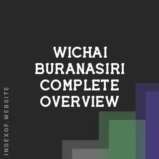 Wichai Buranasiri Complete Overview | Indexof