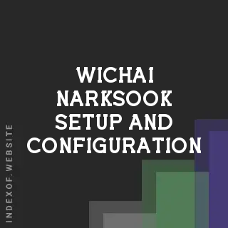 Wichai Narksook Setup and Configuration | Indexof
