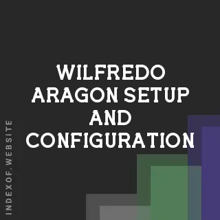 Wilfredo Aragon Setup and Configuration | Indexof