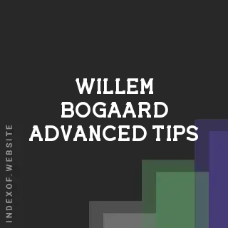 Willem Bogaard Advanced Tips | Indexof