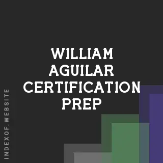 William Aguilar Certification Prep | Indexof