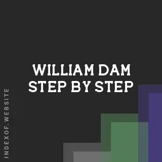 William Dam Step-by-Step | Indexof
