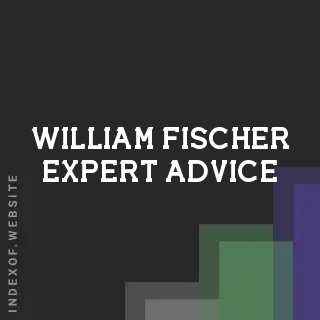 William Fischer Expert Advice | Indexof