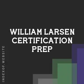 William Larsen Certification Prep | Indexof