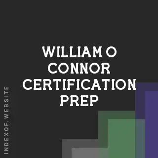 William O Connor Certification Prep | Indexof
