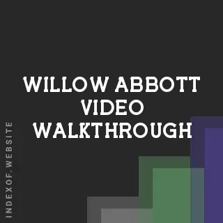 Willow Abbott Video Walkthrough | Indexof
