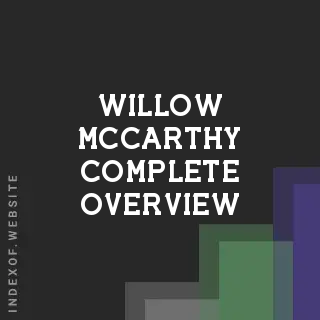 Willow McCarthy Complete Overview | Indexof