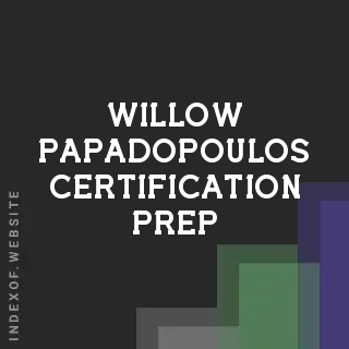 Willow Papadopoulos Certification Prep | Indexof