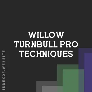 Willow Turnbull Pro Techniques | Indexof