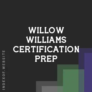 Willow Williams Certification Prep | Indexof