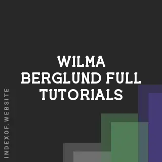 Wilma Berglund Full Tutorials | Indexof