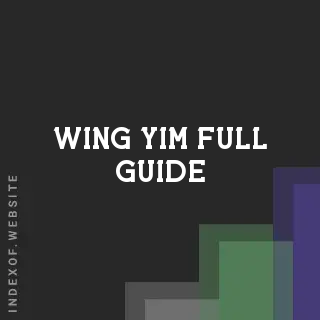 Wing Yim Full Guide | Indexof