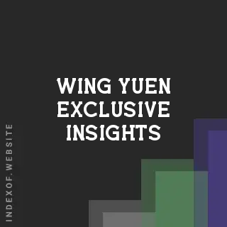 Wing Yuen Exclusive Insights | Indexof