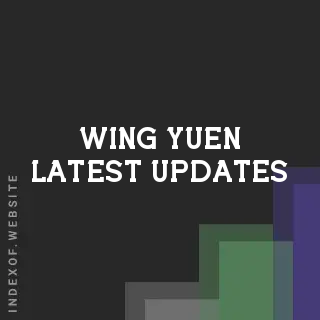 Wing Yuen Latest Updates | Indexof
