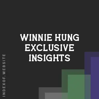 Winnie Hung Exclusive Insights | Indexof