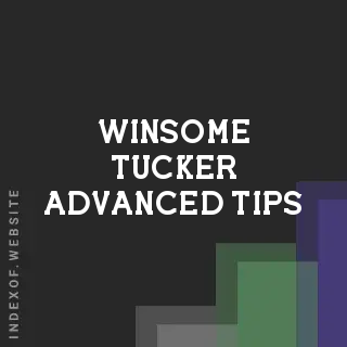 Winsome Tucker Advanced Tips | Indexof