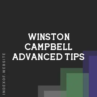 Winston Campbell Advanced Tips | Indexof