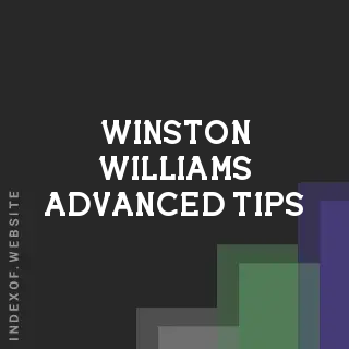 Winston Williams Advanced Tips | Indexof