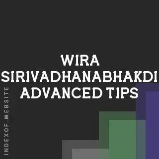 Wira Sirivadhanabhakdi Advanced Tips | Indexof