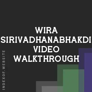 Wira Sirivadhanabhakdi Video Walkthrough | Indexof