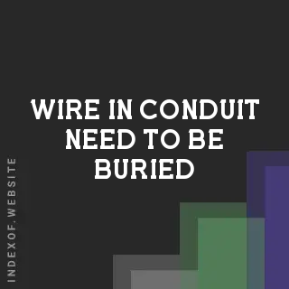 How Deep Does Wire in Conduit Need to be Buried? | NEC Burial Charts - Indexof