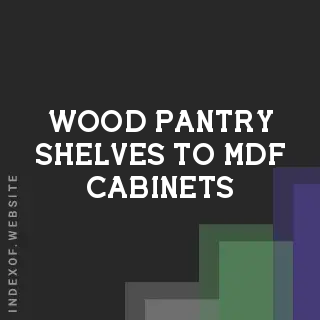 Best Way to Attach Wood Pantry Shelves to MDF Cabinets | DIY Guide - Indexof