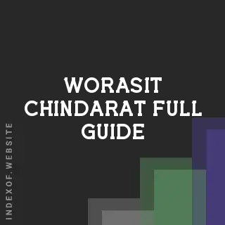 Worasit Chindarat Full Guide | Indexof