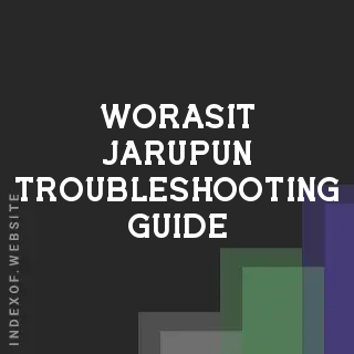 Worasit Jarupun Troubleshooting Guide | Indexof