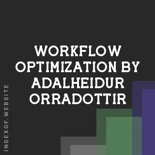 Workflow Optimization by Adalheidur Orradottir | Indexof