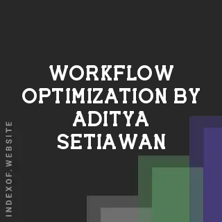 Workflow Optimization by Aditya Setiawan | Indexof