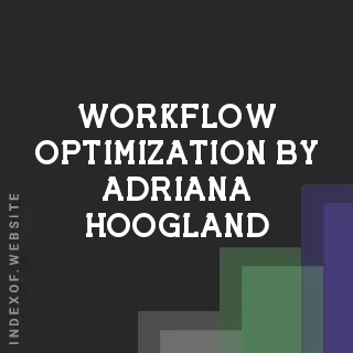 Workflow Optimization by Adriana Hoogland | Indexof