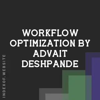 Workflow Optimization by Advait Deshpande | Indexof