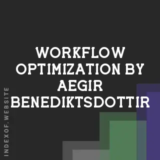 Workflow Optimization by Aegir Benediktsdottir | Indexof