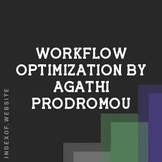 Workflow Optimization by Agathi Prodromou | Indexof