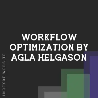 Workflow Optimization by Agla Helgason | Indexof