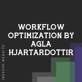 Workflow Optimization by Agla Hjartardottir | Indexof