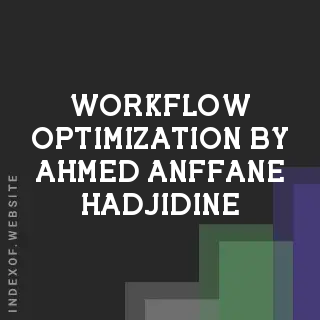 Workflow Optimization by Ahmed Anffane Hadjidine | Indexof