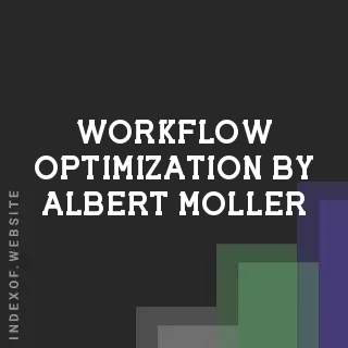 Workflow Optimization by Albert Moller | Indexof