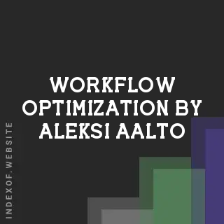 Workflow Optimization by Aleksi Aalto | Indexof