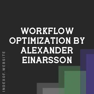 Workflow Optimization by Alexander Einarsson | Indexof