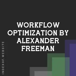 Workflow Optimization by Alexander Freeman | Indexof