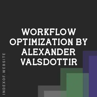 Workflow Optimization by Alexander Valsdottir | Indexof