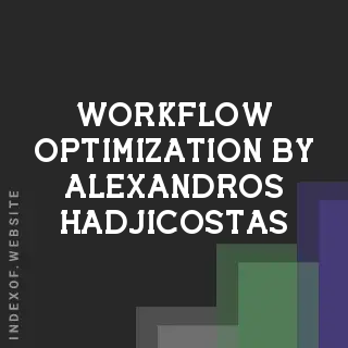 Workflow Optimization by Alexandros Hadjicostas | Indexof