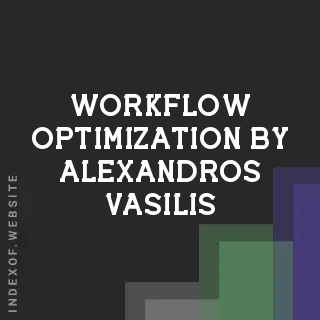 Workflow Optimization by Alexandros Vasilis | Indexof