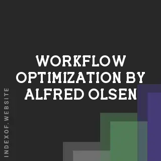 Workflow Optimization by Alfred Olsen | Indexof