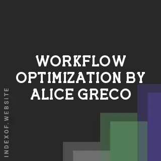 Workflow Optimization by Alice Greco | Indexof