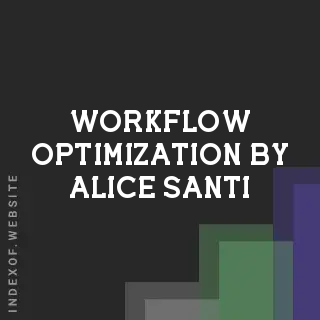 Workflow Optimization by Alice Santi | Indexof