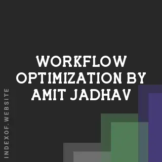 Workflow Optimization by Amit Jadhav | Indexof