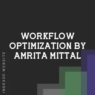 Workflow Optimization by Amrita Mittal | Indexof